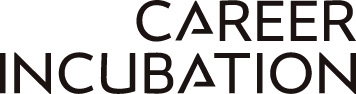 CAREER INCUBATION